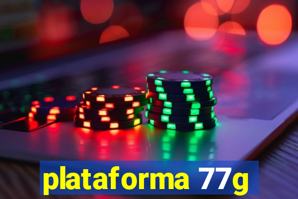 plataforma 77g